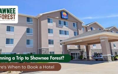 Planning a Trip to Shawnee Forest? Here’s When to Book a Hotel